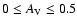 $ 0 \le A_{\rm V} \le 0.5$