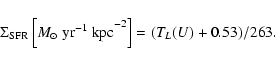 \begin{displaymath}\Sigma_{\rm SFR} \left[M_{\odot}~ {\rm yr^{-1}~kpc}^{-2}\right] = (T_{L}(U)+0.53)/263.\end{displaymath}