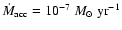 $\dot M_{\rm acc} = 10^{-7}~ M_\odot ~\rm {yr}^{-1}$