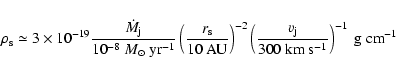 \begin{displaymath}\rho_{\rm s} \simeq 3 \times 10^{-19}
\frac{\dot M_{\rm j}}{1...
...00 ~\rm {km}~\rm {s}^{-1}} \right)^{-1} ~\rm {g}~\rm {cm}^{-1}
\end{displaymath}