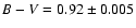 $B-V = 0.92\pm0.005$