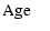 $\textstyle {\rm Age}\quad$