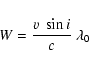 \begin{displaymath}W=\frac{v~\sin{i}}{c} ~ \lambda_0 %
\end{displaymath}