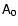 $\mathsf{A_0}$