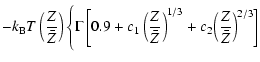 $\displaystyle -k_{\rm B}T\left(\frac{Z}{{\bar Z}}\right)
\Bigg\{ \Gamma \left[ ...
...eft(\frac{Z}{\bar Z}\right)^{1/3} + c_2
\Big(\frac{Z}{\bar Z}\Big)^{2/3}\right]$