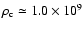 $\rho_{\rm c} \simeq 1.0 \times 10^9$