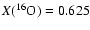 $X(^{16}\rm O)=0.625$