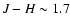 $J-H \sim1.7$