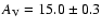 $A_{\rm V}=15.0\pm0.3$
