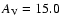 $A_{\rm V}=15.0$