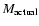 $M_{\rm {actual}}$
