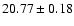 $20.77 \pm 0.18$