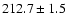 $212.7 \pm 1.5$