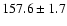 $157.6 \pm 1.7$