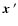 $\mbox{\boldmath$x$ }'$