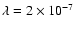$\lambda = 2\times 10^{-7}$