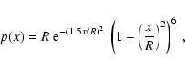 \begin{displaymath}p(x)=R\ {\rm e}^{-(1.5x/R)^2}\
\left(1- \left(\frac{x}{R} \right)^2\right)^6 \ ,
\end{displaymath}