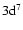 $3{\rm d}^7$