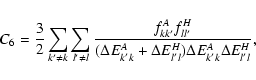 \begin{displaymath}C_6 = \frac{3}{2} \sum_{k^\prime\neq k}\sum_{l^\prime\neq l}
...
...\prime l}^H)
\Delta E_{k^\prime k}^A \Delta E_{l^\prime l}^H},
\end{displaymath}