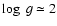 $\log~g \simeq 2$