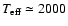 $T_{\rm eff} \simeq 2000$