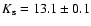 $K_{\rm s} = 13.1 \pm 0.1$