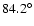 $84.2 ^{\circ}$
