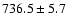$736.5 \pm 5.7$