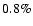 $0.8 \%$
