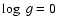 $\log~g=0$