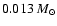 $0.013~M_{\odot}$