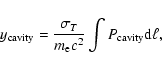 \begin{displaymath}y_{\rm cavity}=\frac{\sigma_T}{m_{\rm e} c^2}\int P_{\rm cavity} {\rm d}\ell,
\end{displaymath}