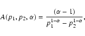 \begin{displaymath}
A(p_1,p_2,\alpha) = \frac{(\alpha-1)} {p_1^{1-\alpha}-p_2^{1-\alpha}},
\end{displaymath}