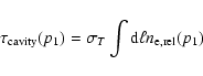 \begin{displaymath}
\tau_{\rm cavity}(p_1) = \sigma_T \int {\rm d} \ell n_{\rm e,rel}(p_1)
\end{displaymath}