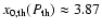 $x_{\rm0,th}(P_{\rm th})\approx
3.87$