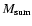 $M_{\rm sum}$
