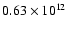 $0.63 \times 10^{12}$