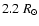 $2.2~R_{\odot}$