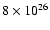 $8 \times 10^{26}$