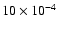 $10\times10^{-4}$