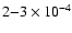 $2{-}3\times10^{-4}$