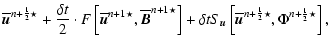 $\displaystyle \overline{\vec u}^{n+{\scriptscriptstyle 1\over \scriptscriptstyl...
...}\star},\Phi^{n+{\scriptscriptstyle 1\over \scriptscriptstyle 2}\star}\right]
,$