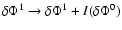 $\delta\Phi^1\rightarrow \delta\Phi^1+{I}(\delta\Phi^0)$