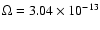 $\Omega =3.04\times 10^{-13}$