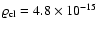 $\varrho_{\rm cl}=4.8\times 10^{-15}$