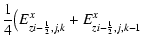 $\displaystyle \frac{1}{4}\big( {E}^x_{z i-{\scriptscriptstyle 1\over \scriptscr...
...tyle 2},j,k}+{E}^x_{z i-{\scriptscriptstyle 1\over \scriptscriptstyle 2},j,k-1}$