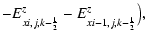$\displaystyle -{E}^z_{x i,j,k-{\scriptscriptstyle 1\over \scriptscriptstyle 2}}-{E}^z_{x i-1,j,k-{\scriptscriptstyle 1\over \scriptscriptstyle 2}}\big),$
