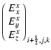 $\displaystyle \left(\begin{array}{c} E^x_x\\  E^x_y\\  E^x_z
\end{array}\right)_{i+{\scriptscriptstyle 1\over \scriptscriptstyle 2},j,k}$
