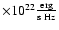 $\times10^{22}{\rm erg\over s~ Hz}$