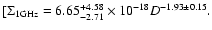 $[\Sigma_{\rm 1GHz}=6.65^{+4.58}_{-2.71}\times10^{-18}D^{-1.93\pm
0.15}.$